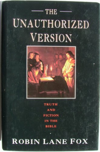 9780670843992: The Unauthorized Version - Trurth and Fiction in the Bible