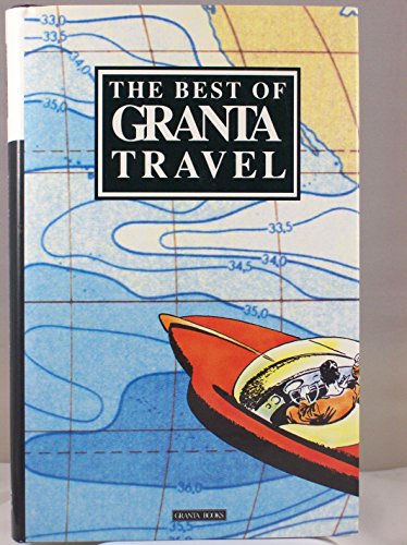 Stock image for The Best of Granta travel for sale by HPB-Ruby