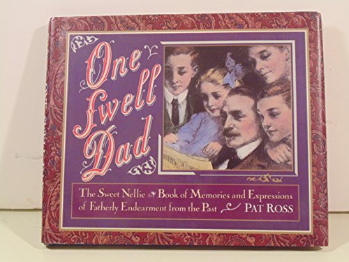 Stock image for One Swell Dad: The Sweet Nellie Book of Memories and Expressions of Fatherly Endearment from the Past for sale by AwesomeBooks