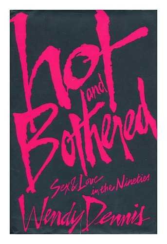 9780670845026: Hot and Bothered: Sex and Love in the Nineties