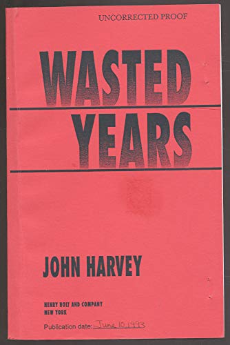Wasted Years (9780670845347) by Harvey, John