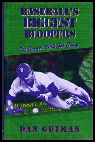 Baseball's Biggest Bloopers: The Games That Got Away (9780670846030) by Gutman, Dan