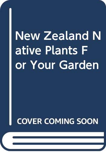 Stock image for New Zealand Native Plants for You Garden for sale by The Secret Bookshop
