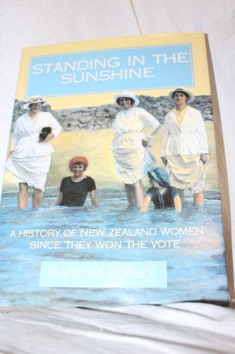 Beispielbild fr Standing in the sunshine: A history of New Zealand women since they won the vote zum Verkauf von In Other Words Books