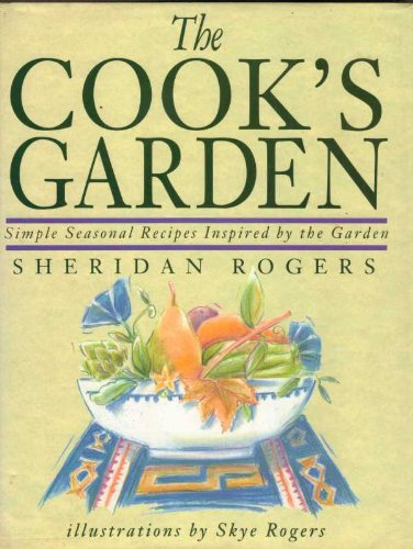 Stock image for Cook's Garden : Simple Seasonal Recipes Inspired by the Garden for sale by Better World Books: West