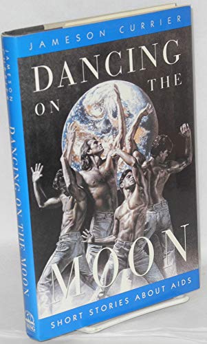 Stock image for Dancing on the Moon: Short Stories About AIDS for sale by Wonder Book
