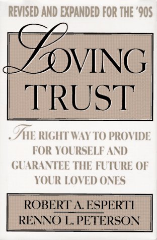 Stock image for Loving Trust: The Right Way to Provide for Yourself and Guarantee.; Revised and Expanded for sale by Gulf Coast Books