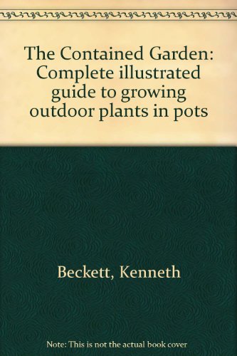 Beispielbild fr The Contained Garden: Revised Edition zum Verkauf von Wonder Book