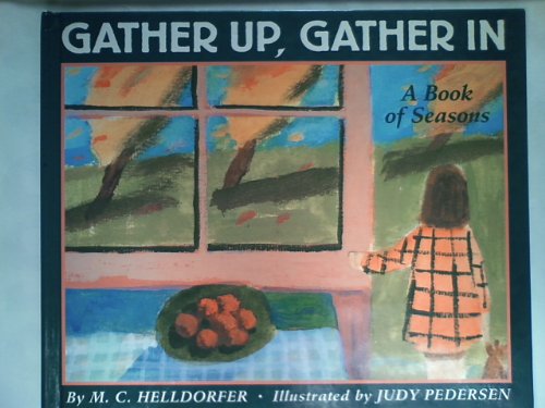 Stock image for Gather up, Gather In: A Book of Seasons for sale by SecondSale