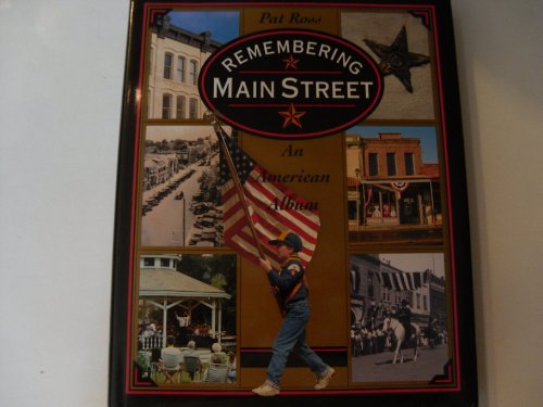 Beispielbild fr Remembering Main Street : An American Album zum Verkauf von Better World Books: West