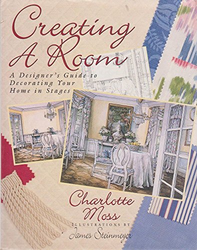 Beispielbild fr Creating a Room: A Designer's Guide to Decorating Your Home in Stages zum Verkauf von Books of the Smoky Mountains
