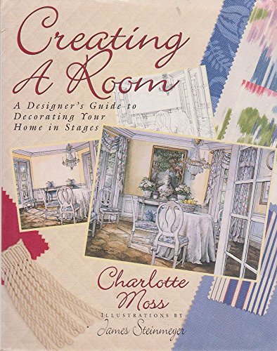 Imagen de archivo de Creating a Room: A Designer's Guide to Decorating Your Home in Stages a la venta por Books of the Smoky Mountains