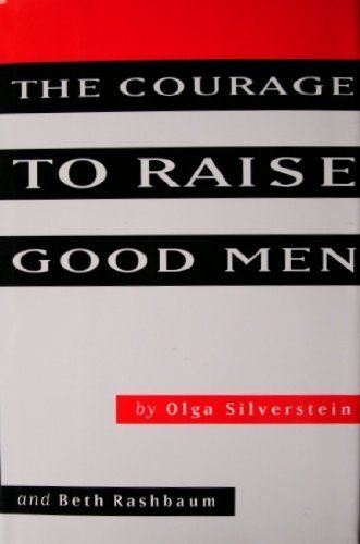 9780670848362: The Courage to Raise Good Men