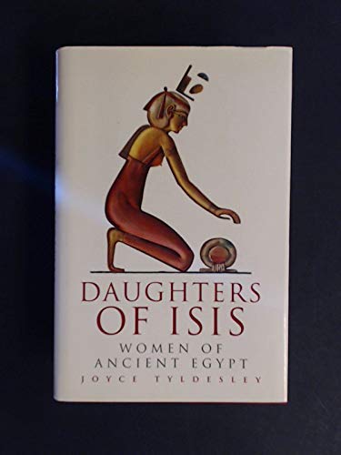 9780670848386: Daughters of Isis: Women of Ancient Egypt