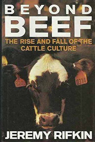 BEYOND BEEF: THE RISE AND FALL OF THE CATTLE CULTURE