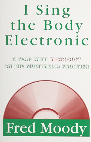 9780670848751: I Sing the Body Electronic: A Year with Microsoft On the Multimedia Frontier