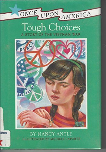 Stock image for Tough Choices: A Story of the Vietnam War (Once Upon America) for sale by Your Online Bookstore