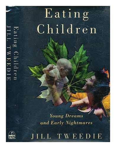 Imagen de archivo de Eating Children: Young Dreams and Early Nightmares a la venta por WorldofBooks