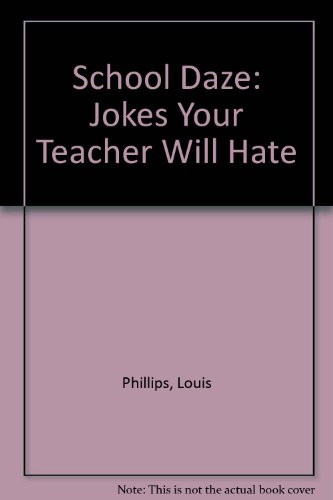 Imagen de archivo de School Daze: Jokes Your Teacher Will Hate! a la venta por Ergodebooks