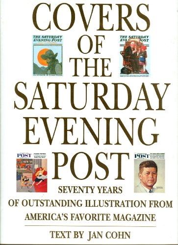 Stock image for Covers of the Saturday Evening Post: Seventy Years of Outstanding Illustration From America's Favorite Magazine for sale by Wonder Book