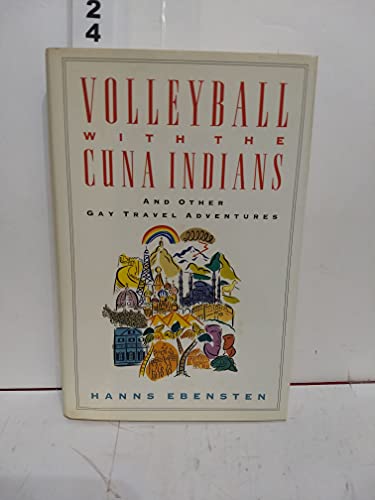 Stock image for Volleyball with the Cuna Indians: And Other Gay Travel Adventures for sale by Half Price Books Inc.