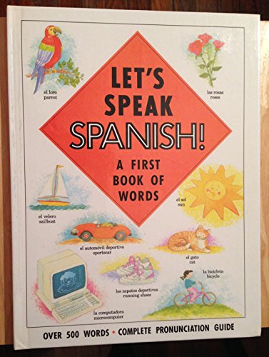 Imagen de archivo de Let's Speak Spanish!: A First Book of Words (English and Spanish Edition) a la venta por SecondSale