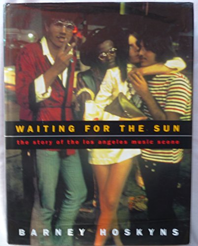 Stock image for Waiting for the Sun: The Story of the Los Angeles Music Scene for sale by WorldofBooks