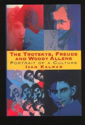 Stock image for The Trotskys, Freuds And Woody Allens: Portrait Of A Culture. for sale by Hourglass Books