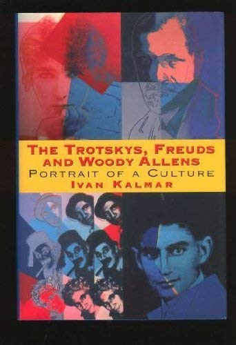 The Trotskys, Freuds and Woody Allens Portrait of A Culture