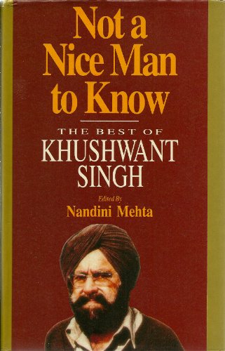 Imagen de archivo de Not a Nice Man to Know: The Best of Khushwant Singh a la venta por Half Price Books Inc.