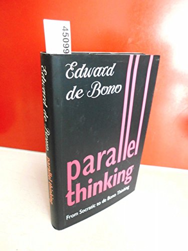 Stock image for Parallel Thinking: From Socratic to De Bono Thinking for sale by ThriftBooks-Dallas