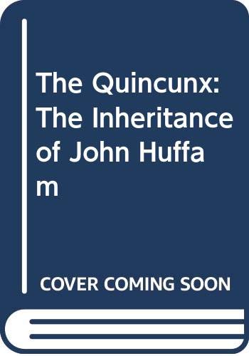 Stock image for The Quincunx: The Inheritance of John Huffam for sale by Pomfret Street Books