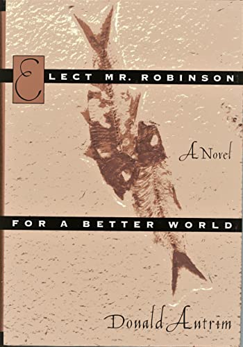 Beispielbild fr Elect Mr. Robinson for a Better World : A Novel zum Verkauf von Better World Books