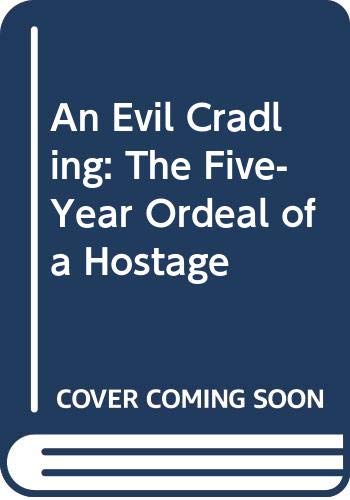 Beispielbild fr An Evil Cradling: The Five-Year Ordeal of a Hostage zum Verkauf von Wonder Book