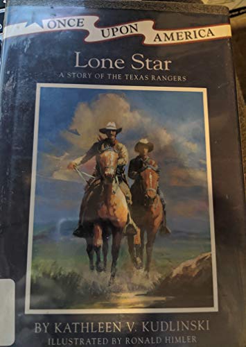 Stock image for Lone Star: A Story of the Texas Rangers (Once Upon America) for sale by A Good Read, LLC