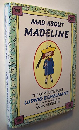 Beispielbild fr Mad About Madeline: The Complete Tales:Madeline; Madeline's Rescue; Madeline And the Bad Hat; Madeline in London; Madeline's Christmas; Madeline And the Gypsies; the Isle of God (Madeline's Origin) zum Verkauf von WorldofBooks