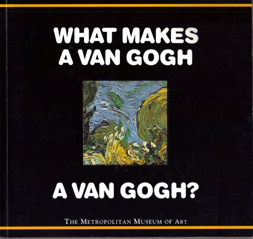Beispielbild fr What Makes a Van Gogh a Van Gogh? zum Verkauf von SecondSale