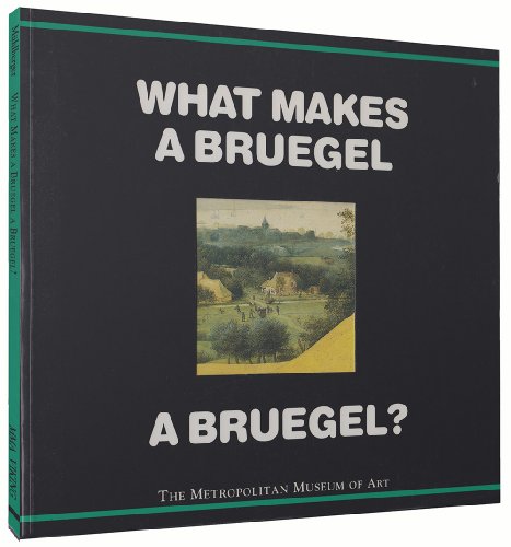 Stock image for What Makes a Bruegel a Bruegel? for sale by Half Price Books Inc.