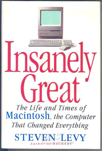 9780670852444: Insanely Great: The Life And Times of Macintosh the Computer That Changed Everything