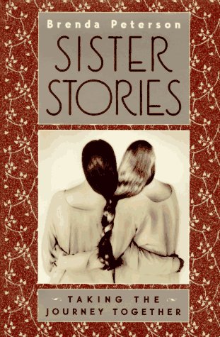 Stock image for Sister Stories : Taking the Journey Together for sale by Better World Books