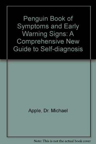 9780670853144: The Penguin Book of Symptoms And Early Warning Signs: A Comprehensive New Guide to Self-Diagnosis
