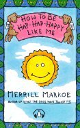 Beispielbild fr How to Be Hap-Hap-Happy Like Me! zum Verkauf von Wonder Book