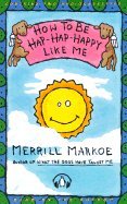 Imagen de archivo de How to Be Hap-Hap-Happy Like Me! a la venta por Wonder Book