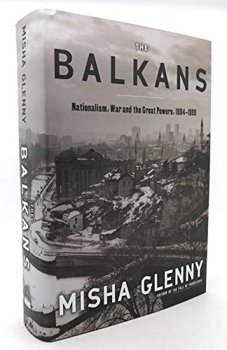 9780670853380: The Balkans: Nationalism, War and the Great Powers, 1804-1999