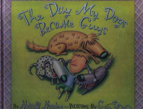 Imagen de archivo de The Day My Dogs Became Guys a la venta por ThriftBooks-Dallas