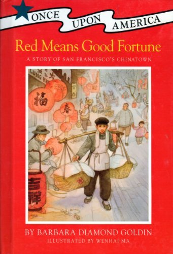 Stock image for Red Means Good Fortune : A Story of San Francisco's Chinatown for sale by Better World Books: West