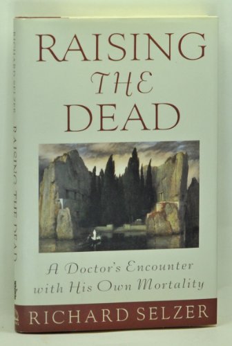 Beispielbild fr Raising the Dead: A Doctor's Encounter with His Own Mortality zum Verkauf von Wonder Book