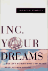 Imagen de archivo de Inc. Your Dreams: For Any Woman Who Is Thinking About Her Own Business a la venta por SecondSale