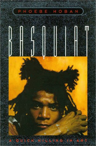 Stock image for Basquiat: A Quick Killing in Art for sale by Glands of Destiny First Edition Books