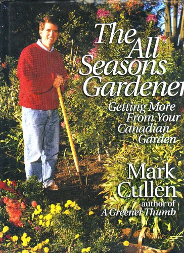 9780670855063: The All Seasons Gardener: Getting More from Your Canadian Garden